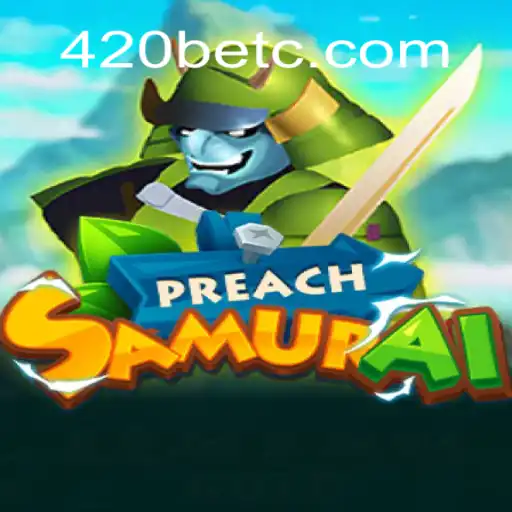Descubra PreachSamurai: A Arte de Jogar e Apostar Inteligentemente no Emocionante Mundo de 420bet